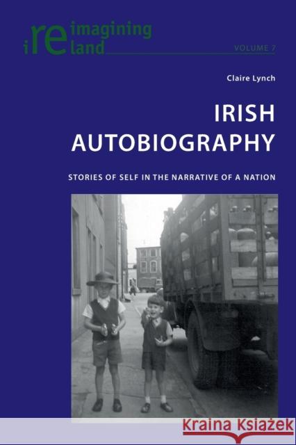 Irish Autobiography: Stories of Self in the Narrative of a Nation Maher, Eamon 9783039118564