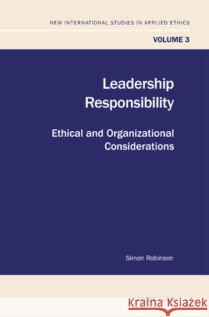 Leadership Responsibility: Ethical and Organizational Considerations Elford, John R. 9783039119332