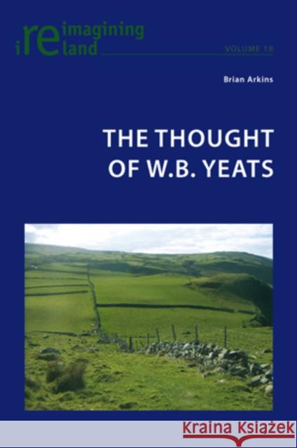 The Thought of W.B. Yeats  9783039119394 Verlag Peter Lang