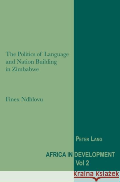 The Politics of Language and Nation Building in Zimbabwe  9783039119424 Verlag Peter Lang