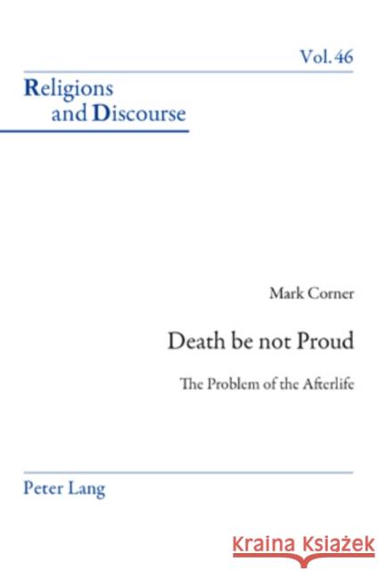 Death Be Not Proud: The Problem of the Afterlife Francis, James M. M. 9783039119981 Lang, Peter, AG, Internationaler Verlag Der W