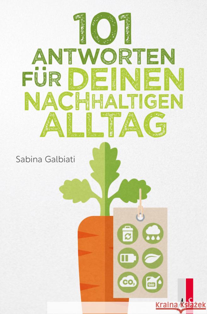 101 Antworten für deinen nachhaltigen Alltag Galbiati, Sabina 9783039130467