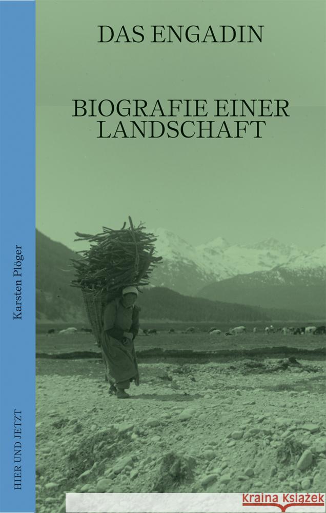 Das Engadin Plöger, Karsten 9783039195794 hier + jetzt, Verlag für Kultur und Geschicht