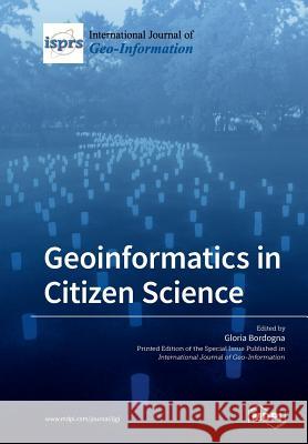 Geoinformatics in Citizen Science Gloria Bordogna 9783039210725