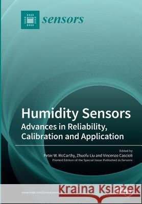 Humidity Sensors Peter W. McCarthy Zhuofu Liu Vincenzo Cascioli 9783039211227 Mdpi AG