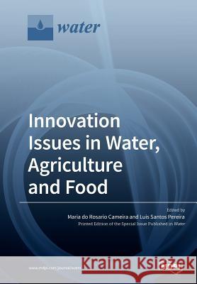 Innovation Issues in Water, Agriculture and Food Maria D Luis Santo 9783039211654 Mdpi AG