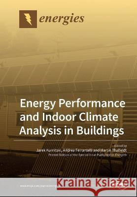 Energy Performance and Indoor Climate Analysis in Buildings Jarek Kurnitski Andrea Ferrantelli Martin Thalfeldt 9783039213795 Mdpi AG