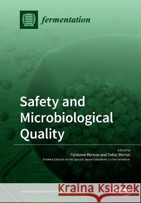 Safety and Microbiological Quality Fabienne Remize Didier Montet 9783039214914