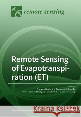 Remote Sensing of Evapotranspiration (ET) Prasanna Gowda Pradeep Wagle 9783039216024