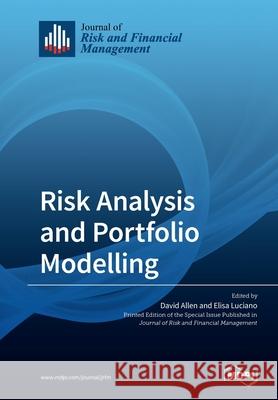 Risk Analysis and Portfolio Modelling David Allen, Elisa Luciano 9783039216246 Mdpi AG