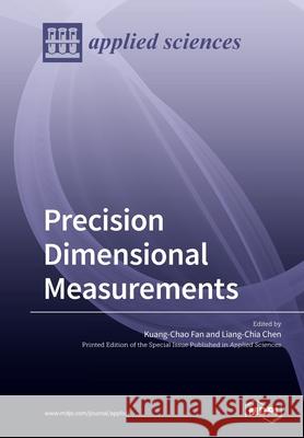 Precision Dimensional Measurements Kuang-Chao Fan, Liang-Chia Chen 9783039217120
