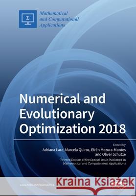 Numerical and Evolutionary Optimization 2018 Adriana Lara Marcela Quiroz Efren Mezura-Montes 9783039218165 Mdpi AG