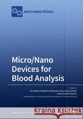 Micro/Nano Devices for Blood Analysis Rui A. Lima Graca Minas Susana Catarino 9783039218240