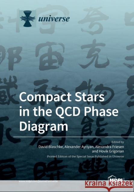 Compact Stars in the QCD Phase Diagram David Blaschke Alexander Ayriyan Alexandra Friesen 9783039219582 Mdpi AG