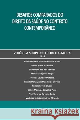 Desafios Comparados Do Direito Da Saúde No Contexto Contemporâneo Freire E. Almeida, Verônica Scriptore 9783039270057 Lawinter Editions
