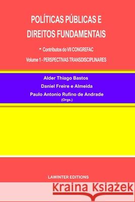 Pol?ticas P?blicas E Direitos Fundamentais: - Contributos do VII CONGREFAC Volume 1 - PERSPECTIVAS TRANSDISCIPLINARES Daniel Freir Paulo Antonio Rufin Alder Thiago Bastos 9783039270385