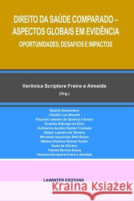 Direito Da Sa?de Comparado - Aspectos Globais Em Evid?ncia. Oportunidades, Desafios E Impactos Ver?nica Scriptore Freir 9783039270446 Lawinter Editions