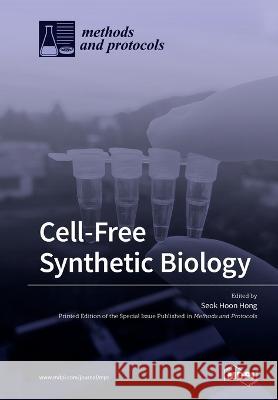 Cell-Free Synthetic Biology Seok Hoon Hong 9783039280223
