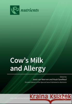 Cow's Milk and Allergy Joost Van Neerven Huub Savelkoul 9783039280285 Mdpi AG
