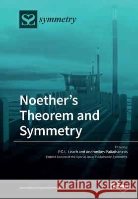 Noether's Theorem and Symmetry P G L Leach, Andronikos Paliathanasis 9783039282340 Mdpi AG