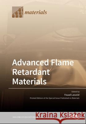 Advanced Flame Retardant Materials Fouad Laoutid 9783039283507