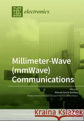 Millimeter-Wave (mmWave) Communications Manuel Garc Sanchez 9783039284306