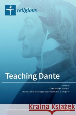 Teaching Dante Christopher Metress 9783039284726 Mdpi AG