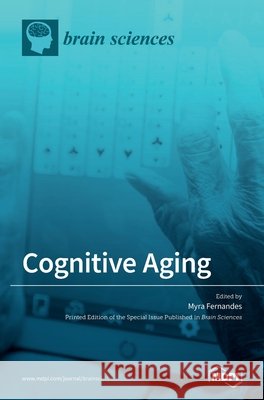 Cognitive Aging Myra Fernandes 9783039361366