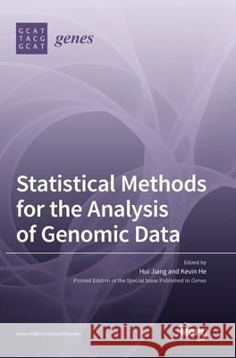 Statistical Methods for the Analysis of Genomic Data Hui Jiang Kevin He 9783039361403 Mdpi AG