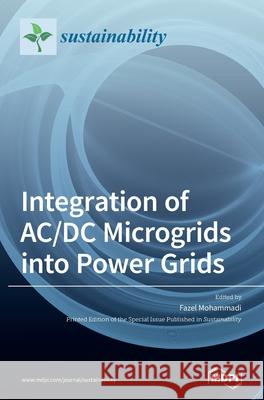Integration of AC/DC Microgrids into Power Grids Fazel Mohammadi 9783039361809
