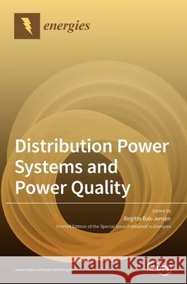 Distribution Power Systems and Power Quality Birgitte Bak-Jensen 9783039362509