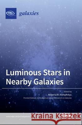 Luminous Stars in Nearby Galaxies Roberta M. Humphreys 9783039362806