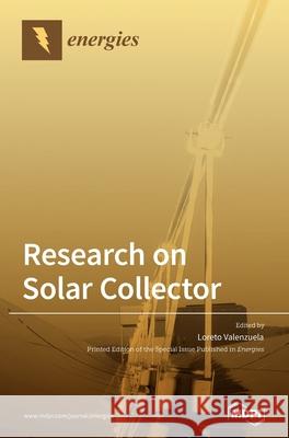 Research on Solar Collector Loreto Valenzuela 9783039364213