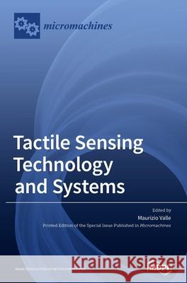 Tactile Sensing Technology and Systems Maurizio Valle 9783039365012