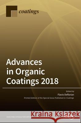 Advances in Organic Coatings 2018 Flavio Deflorian 9783039366071