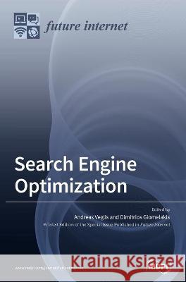 Search Engine Optimization Andreas Veglis, Dimitrios Giomelakis 9783039368181 Mdpi AG