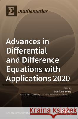 Advances in Differential and Difference Equations with Applications 2020 Dumitru Baleanu 9783039368709