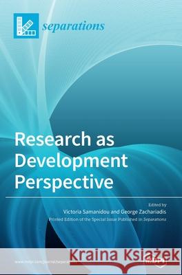 Research as Development Perspective Victoria Samanidou George Zachariadis 9783039369300