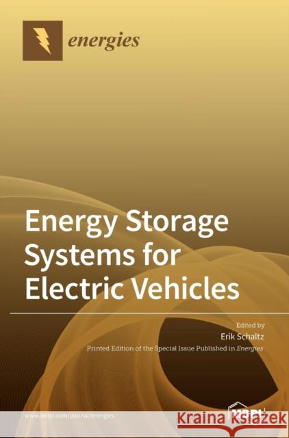Energy Storage Systems for Electric Vehicles Erik Schaltz 9783039369621