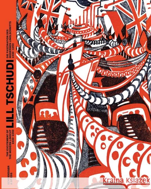 Lill Tschudi: The Excitement of the Modern Linocut 1930–1950  9783039420575 Scheidegger und Spiess AG, Verlag