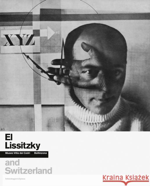 El Lissitzky and Switzerland  9783039422906 Scheidegger und Spiess AG, Verlag