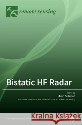 Bistatic HF Radar Stuart Anderson 9783039433308 Mdpi AG