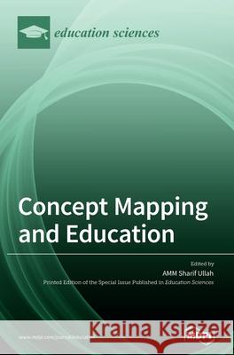 Concept Mapping and Education Amm Sharif Ullah 9783039433926