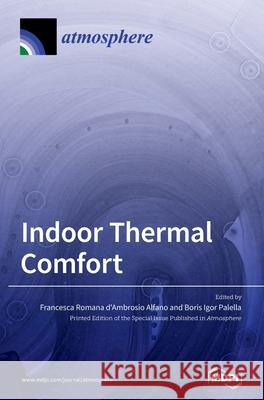 Indoor Thermal Comfort Francesca Romana d'Ambrosio Alfano Boris Igor Palella 9783039435272