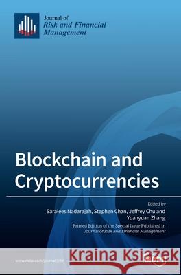 Blockchain and Cryptocurrencies Saralees Nadarajah Stephen Chan Jeffrey Chu 9783039435333