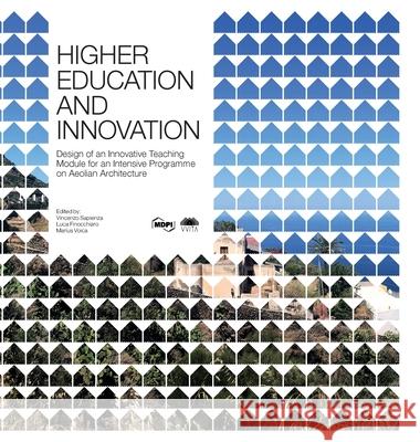 Higher Education and Innovation Vincenzo Sapienza Luca Finocchiaro Marius Voica 9783039437122 Mdpi AG