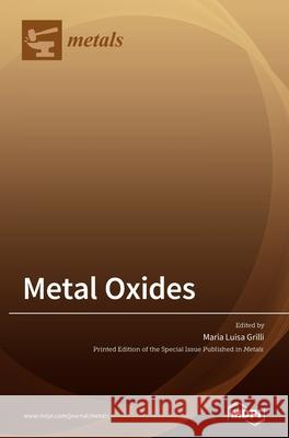 Metal Oxides Maria Luisa Grilli 9783039437573 Mdpi AG