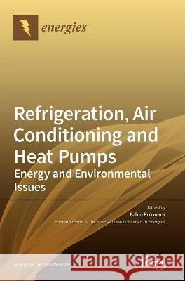 Refrigeration, Air Conditioning and Heat Pumps: Energy and Environmental Issues Polonara, Fabio 9783039438235