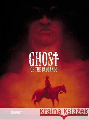 Ghost of the Badlands Razor Fist George Alexopoulos 9783039440283