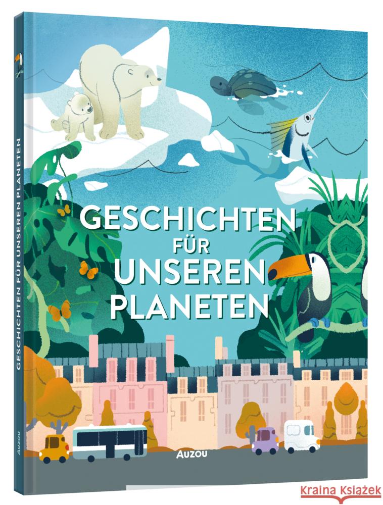 Geschichten für unseren Planeten Thiberge, Clémentine, de Mullenheim, Sophie, Godeau, Natacha 9783039540365 Auzou